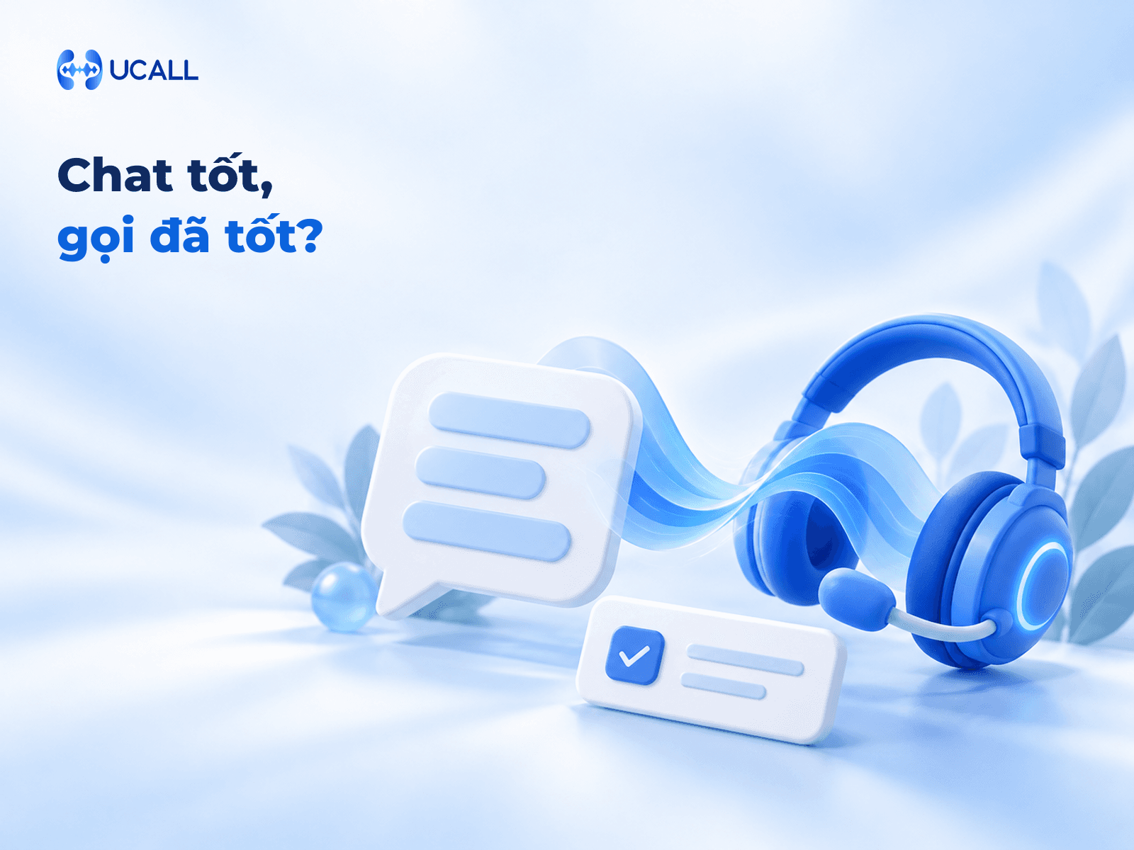 Vì sao bot làm tốt qua chat nhưng hụt khi gọi? 4 khác biệt cần kiểm tra