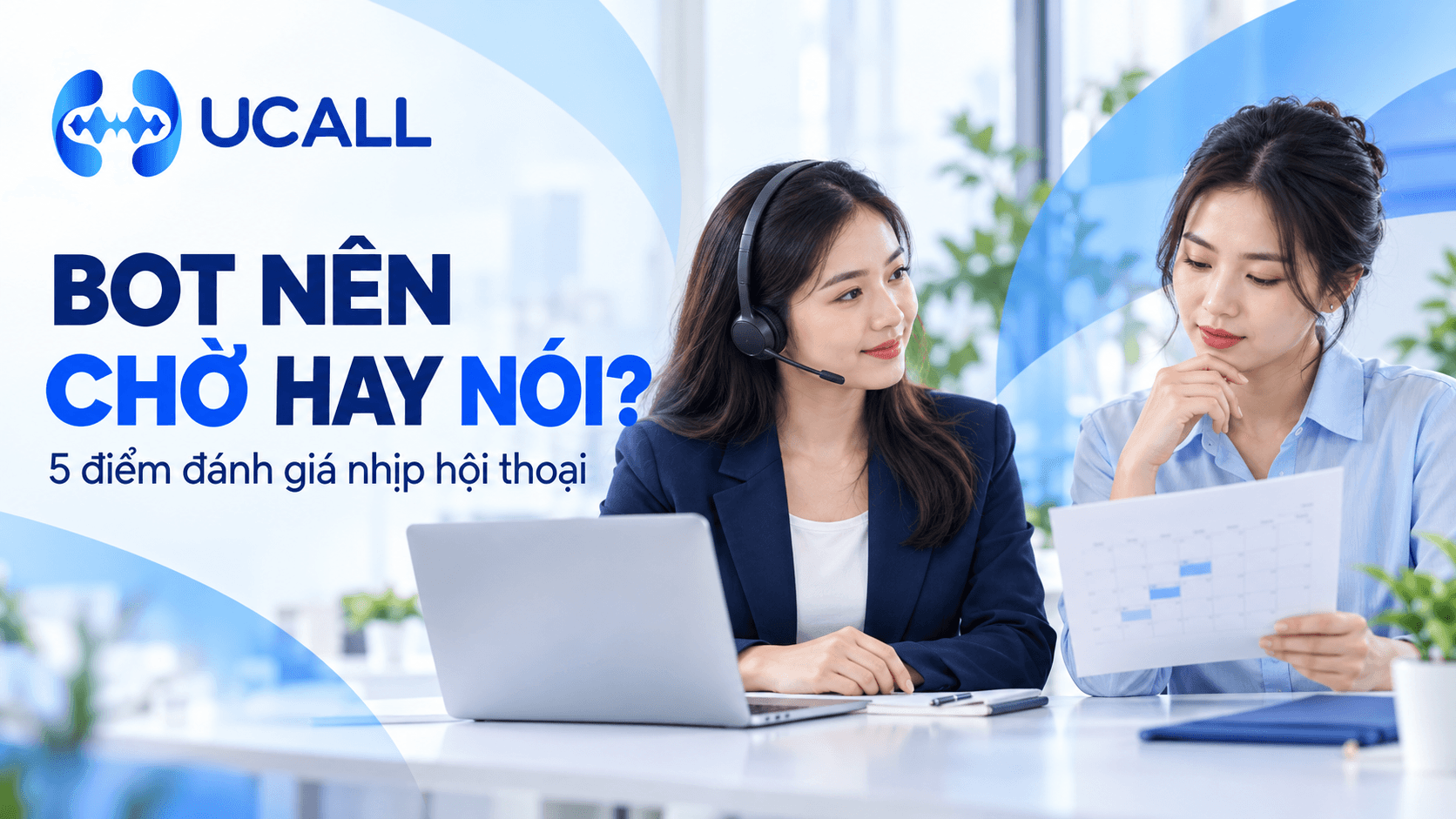 Bot nên chờ hay trả lời ngay? 5 điểm đánh giá nhịp hội thoại