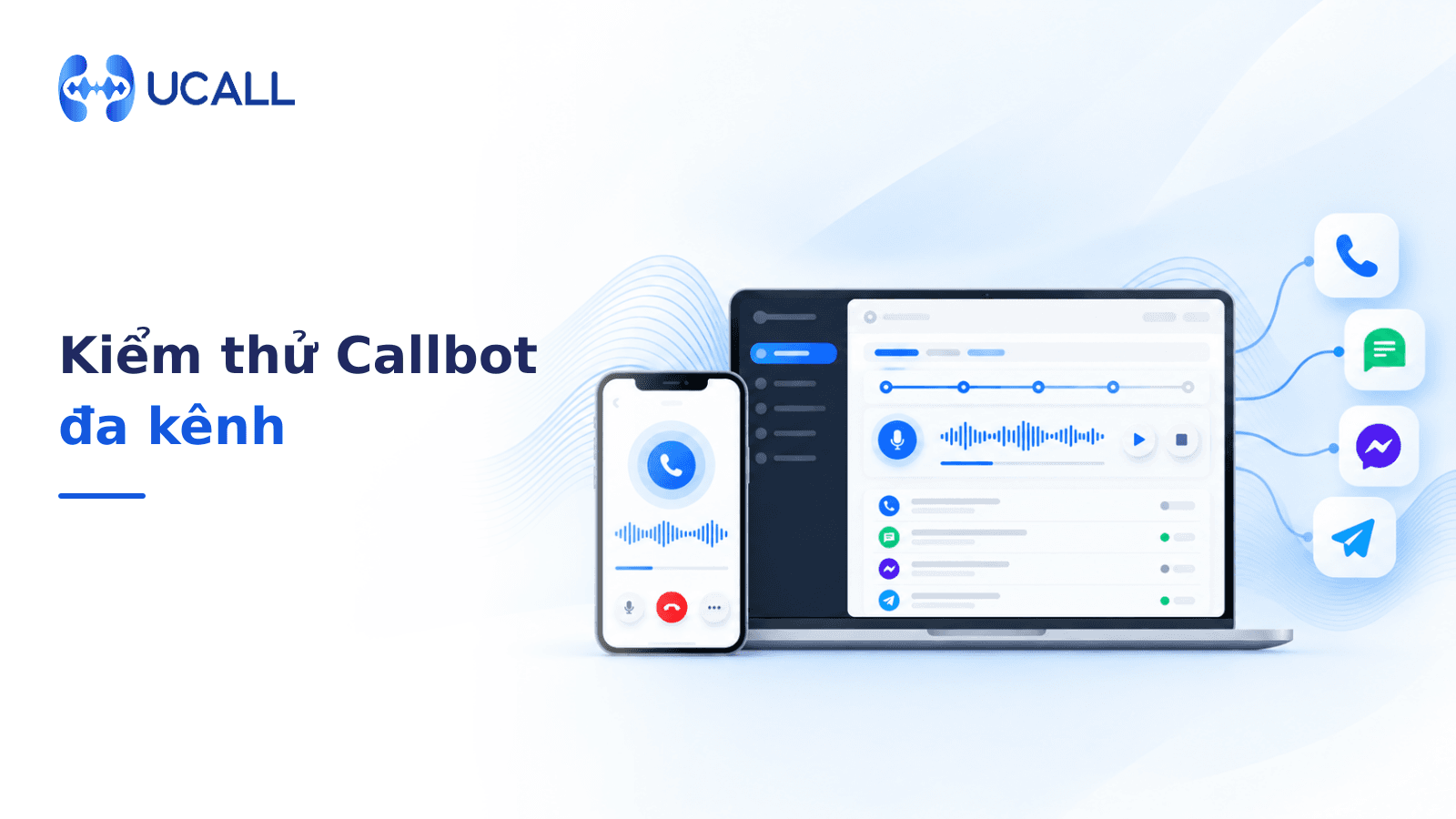 Gọi thử Callbot UCALL: kiểm tra qua ứng dụng và số điện thoại