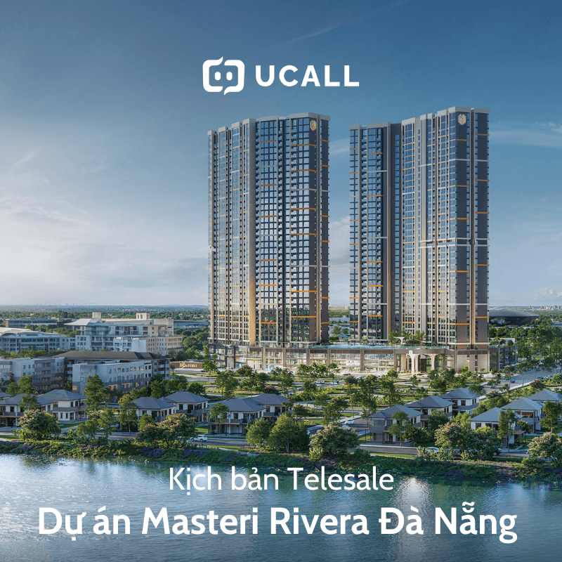Mẫu kịch bản Telesale Bất động sản Masteri Rivera Đà Nẵng hiệu quả 2025