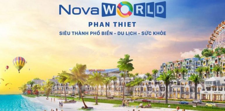 Novaworld Phan Thiết - Dự Án Đầu Tư Sinh Lợi Hấp Dẫn Nhất 2022