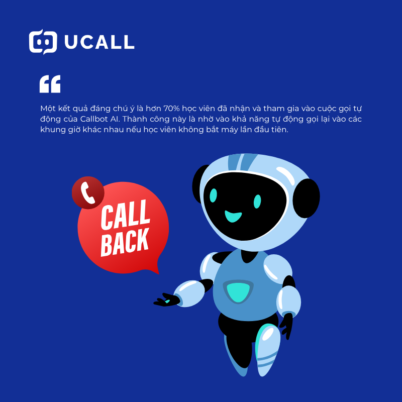 Ứng dụng Callbot AI tiếp cận học viên - Học viện đào tạo hướng nghiệp X cải thiện tỷ lệ chuyển đổi tới 50% 6 Callbot-AI-tiep-can-hoc-vien-3