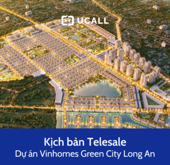 Mẫu kịch bản Telesale Bất động sản Vinhomes Green City Long An hiệu quả 2025 1 kich_ban_telesale_bat_dong_san_vinhomes_green_city_long_an_0