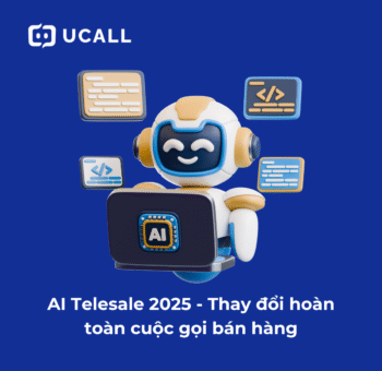 AI Telesale 2025 - Thay đổi hoàn toàn cuộc gọi bán hàng 5 ai-telesale-2025-thay-doi-hoan-toan-cuoc-goi-ban-hang