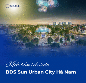 Mẫu kịch bản telesale bất động sản Sun Urban City Hà Nam 3 telesale-bat-dong-san-sun-urban-city-ha-nam