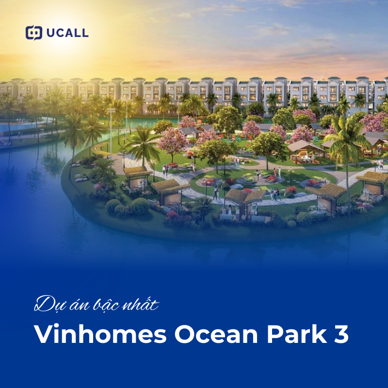 thong-tin-noi-bat-can-biet-de-xay-dung-kich-ban-telesale-bat-dong-san-vinhomes-ocean-park