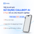 chi-phi-su-dung-callbot-ai-tiet-lo-3-tips-toi-uu-cho-doanh-nghiep