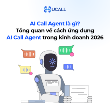 ai-call-agent-la-gi